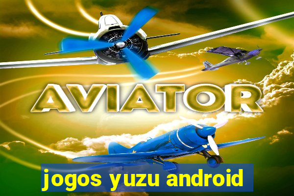 jogos yuzu android